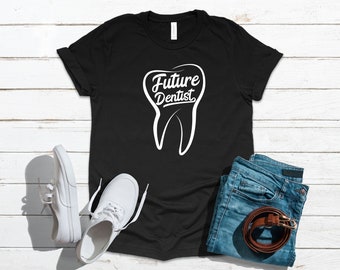 Future Dentist Teeth Dental Student Graduate Tooth | T-Shirt | Hoodie | Sweatshirt | Long Sleeve | Apparel Graduation Gift