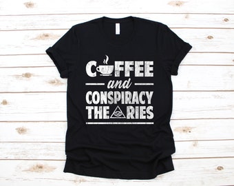 Kaffee und Verschwörungstheorien Shirt, Verschwörungstheoretiker T-Shirt, lustige Verschwörungen, VerschwörungTheorie Tank-Top, Hoodie, Sweatshirt