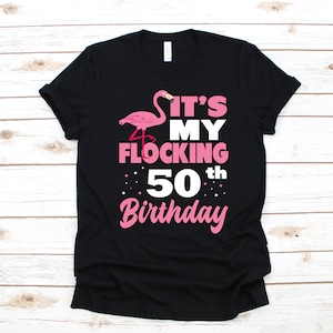 50th Birthday Flamingo T-Shirt, Cute Flamingo Bday Tank Top, Flocking 50th Women&#39;s Tee, Hoodie, Sweatshirt, Long Sleeve, Hoodie