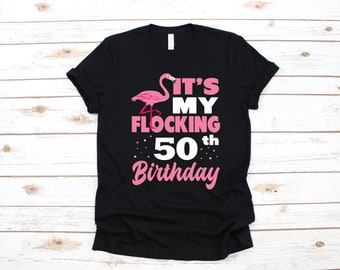 50th Birthday Flamingo T-Shirt, Cute Flamingo Bday Tank Top, Flocking 50th Women's Tee, Hoodie, Sweatshirt, Long Sleeve, Hoodie