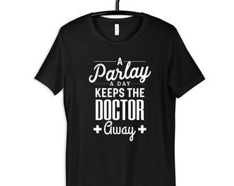 Parlay Shirt, Funny Sports Gambling T-Shirt, Sports Gambler Tee, Hoodie, Long Sleeve, Sweatshirt, Tank Top