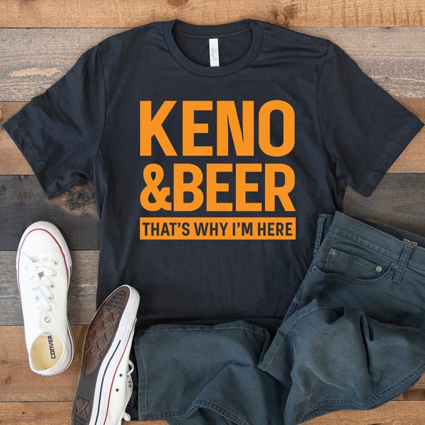 Keno And Beer T-Shirt, Funny Beer Keno Tee, Tank Top, Hoodie, Sweatshirt, Long Sleeve