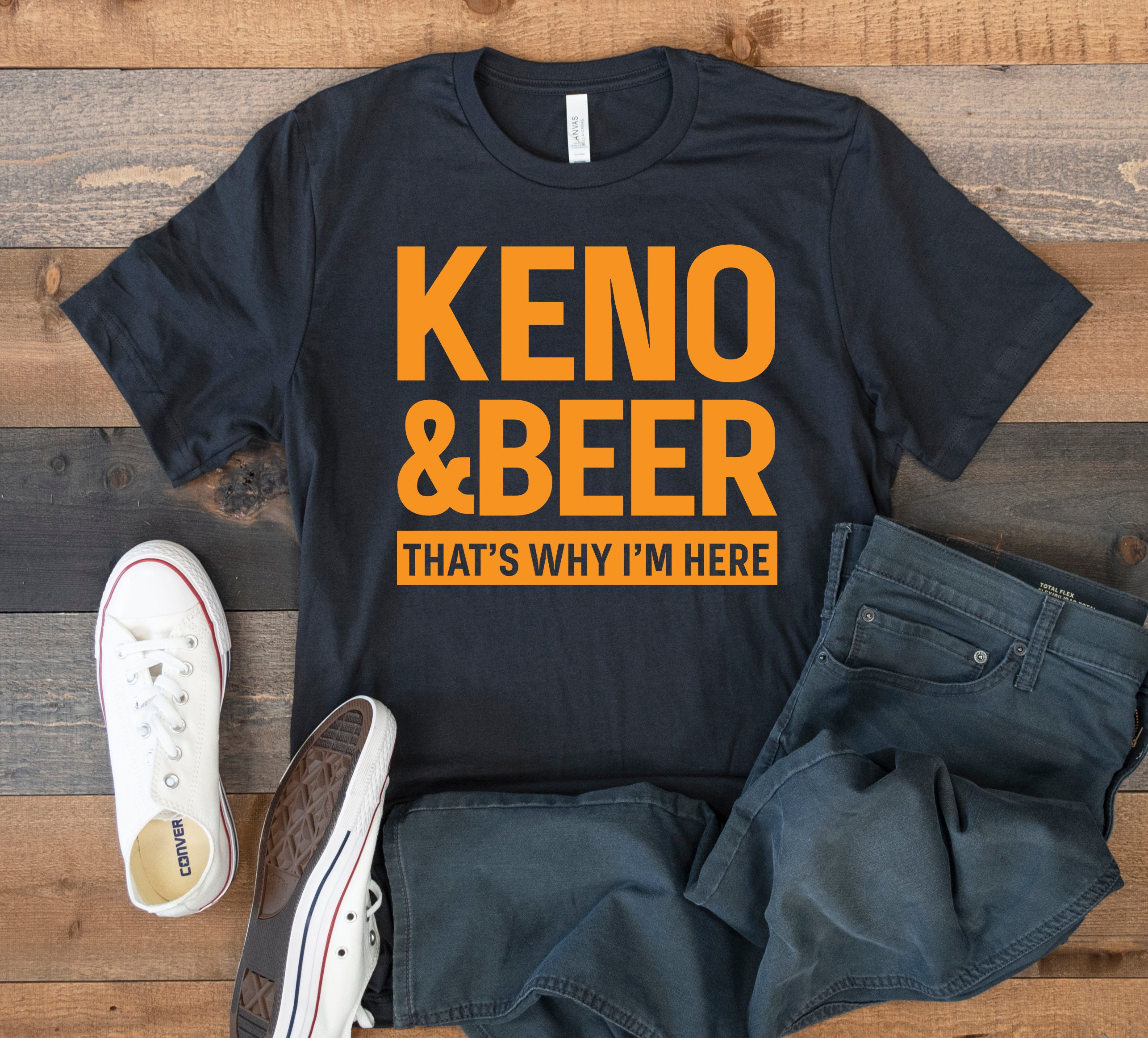 Keno & Beer That's Why I'm Here T-Shirt Keno & Beer That's Why I'm Here T-Shirt