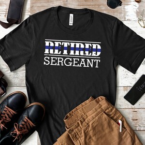 Retired Sergeant T-Shirt, Police Sergeant Retirement Tank Top, Hoodie, Sweatshirt, Long Sleeve, Kids Tee Apparel Gift