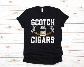 Scotch Cigars Funny Whiskey Apparel Gift | T-Shirt | Long Sleeve | Sweatshirt | Hoodie | Tank Top