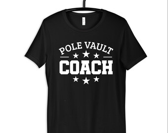 Pole Vault Coach T-Shirt, Track and Field Coaches Tee, Pole Vault Coaching Shirt, Hoodie, Long Sleeve, Sweatshirt, Tank Top