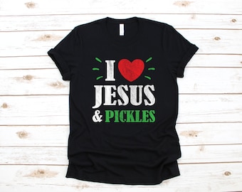 Jag älskar Jesus och pickles T-shirt, pickle T-shirt, rolig pickleälskare pickle dam T-shirt, linne, luvtröja, sweatshirt
