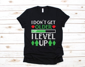 Gamer Birthday T-Shirt, Don't Get Older I Level Up Tank Top, Funny Gaming Bday Hoodie, Sweatshirt, Long Sleeve,  Hoodie, Apparel Gift