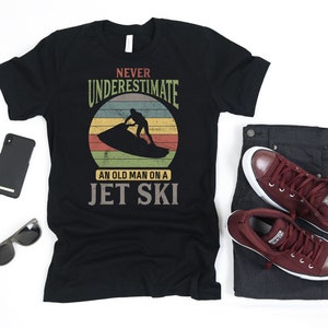 Funny Jet Ski Old Man Fathers Day Dad, T-Shirt, Tank Top, Hoodie, Sweatshirt, Long Sleeve, Apparel Gift