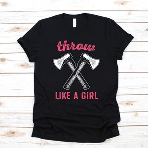 Axe Throw Like A Girl T-Shirt, Ax Throwing Tank Top, Hoodie, Sweatshirt, Long Sleeve, Kids Tee Apparel Gift