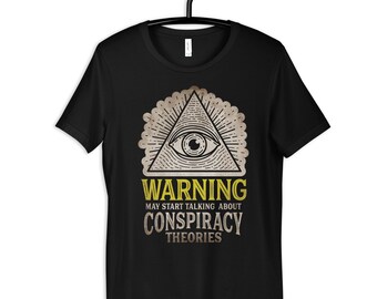 Warning Conspiracy Theories T-Shirt, Conspiracy Theorist Tee, Women's Shirt, Hoodie, Unisex Top, Long Sleeve, Tank, Sweatshirt