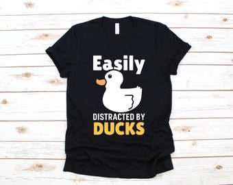 Easily Distracted By Ducks T-Shirt, Funny Duck Tank Top, Hoodie, Sweatshirt, Long Sleeve, Kids Tee Apparel Gift