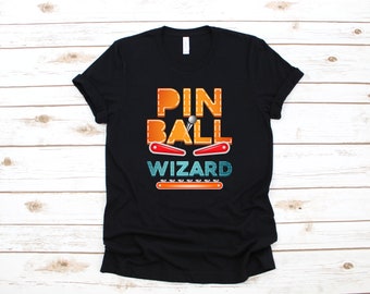 Pinball Wizard T-Shirt, Pinball Shirt, Tank Top, Funny Arcade Gaming Hoodie, Sweatshirt, Long Sleeve, Hoodie, Kids Apparel Gift