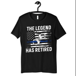 Police Legend Has Retired Shirt, Police Retirement T-Shirt, Cop Retirement Party, Going Away Gift, Hoodie, Sweatshirt, Tank Top