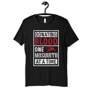 Mosquito Donating Blood Shirt, Funny Mosquito Bites T-Shirt, Womens Tee, Hoodie, Sweatshirt, Tank Top, Kids Tee, Toddler Baby Clothing
