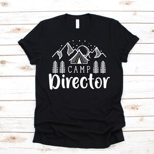 Camp Director T-Shirt, Camp Director Tee, Tank Top, Hoodie, Sweatshirt, Long Sleeve, Kids Tee Apparel Gift