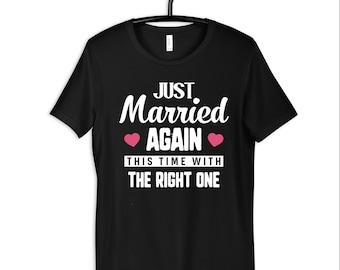 Just Married Again Shirt, Second Marriage T-Shirt, Women's Tee, Tank Top, Hoodie, Sweatshirt, Long Sleeve