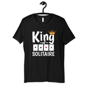 King Of Solitaire Shirt, Funny Solitaire T-Shirt, Hoodie, Sweatshirt, Long Sleeve, Tank Top