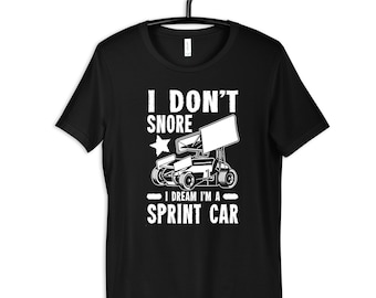 Chemise de voiture de sprint, T-shirt Funny Don’t Snore Sprint Cars, tee-shirt de course de sprint car, TShirt pour enfants, sweat à capuche, manches longues, sweat-shirt, débardeur