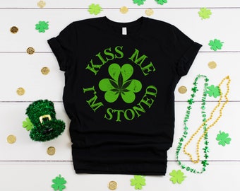 Kiss Me I'm Stoned Shirt | Funny Marijuana Weed St. Patrick's Day Outfit | T-Shirt | Hoodie | Sweatshirt | Long Sleeve | Apparel Gift