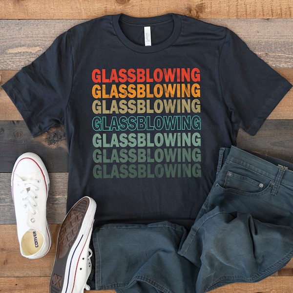 Glassblowing T-Shirt, Glassblower Tee, Tank Top, Hoodie, Sweatshirt, Long Sleeve, Kids Tee Apparel Gift