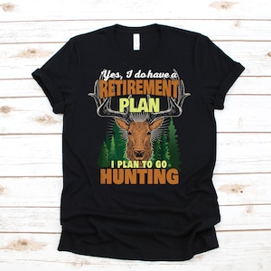 Jacht Pensioen Plan Hunter Grappig, T-Shirt, Tank Top, Hoodie, Sweatshirt, Lange Mouw, Womens Kleding Gift