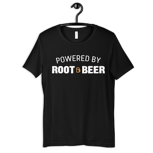 Powered By Root Beer T-Shirt, Funny Root Beer Lover Gift, Hoodie, Kids Tee, Sweatshirt, Tank Top, Womens Shirt