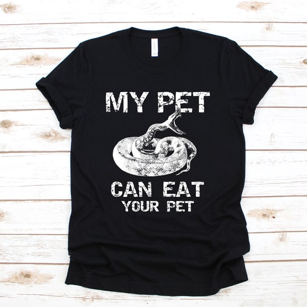 Snake Shirt, My Pet Can Eat Your Pet, Snake Pets T-Shirt, Snake Lover Gift, Funny Snakes Long Sleeve, Sweatshirt, Child  Hoodie, Tank Top