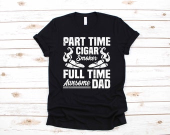 Cigar Dad Funny Fathers Day Apparel Regalo / Camiseta / Manga Larga / Sudadera / Sudadera / Tank Top