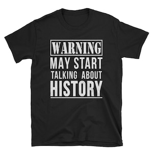 Funny History T Shirt History Teacher Gift Historian Joke Tee Shirt