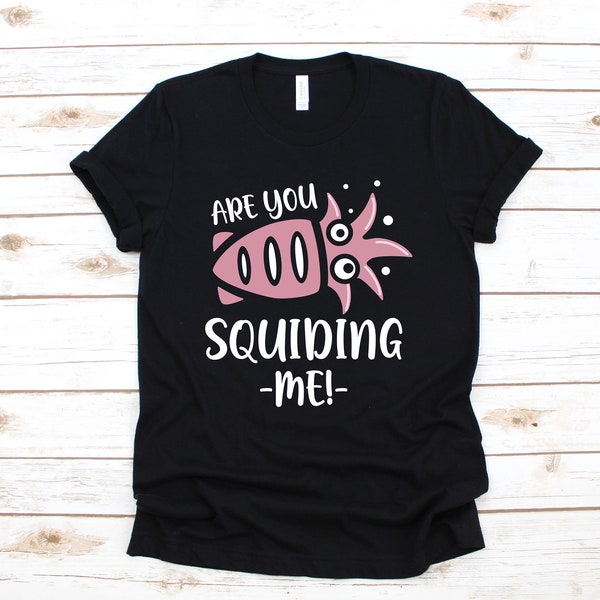 Are You Squidding Me T-Shirt, Cute Squid Shirt, Long Sleeve, Sweatshirt, Children Kids Tees, Hoodie, Tank Top