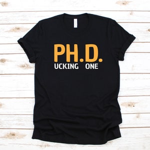 Funny PhD Shirt, PhD Grad T-Shirt, Phucking Done Tee, Graduate Funny Graduation Doctorate Hoodie, Tank Top, Long Sleeve