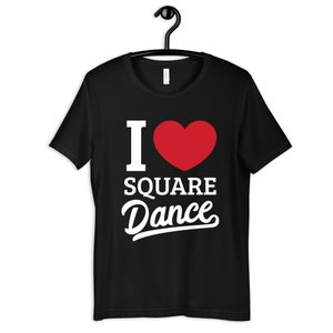 I Love Square Dance T-Shirt, Square Dancing Shirt, Square Dance Womens Tee, Kids Shirt, Hoodie, Long Sleeve