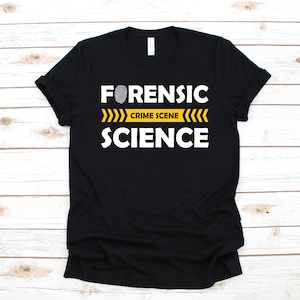 Forensic Science Shirt / Forensics Gift / Forensic Scientist T-Shirt / Crime Scene Hoodie / Criminal Justice Tank Top / Sweatshirt