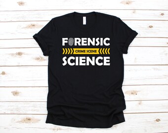 Forensic Science Shirt / Forensics Gift / Forensic Scientist T-Shirt / Crime Scene Hoodie / Criminal Justice Tank Top / Sweatshirt