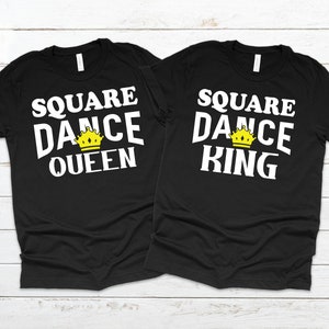 Square Dance King Queen T-Shirt, Matching Square Dancing Tees, Square Dancers, Tank Top, Hoodie, Sweatshirt, Long Sleeve, Kids Tee