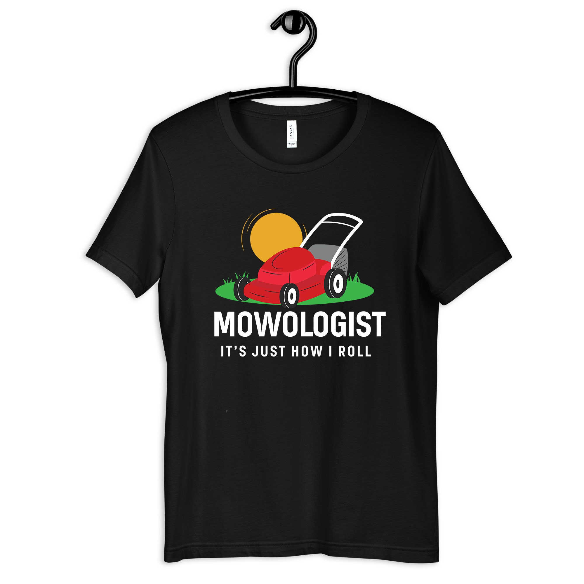 Mowologist - It's Just How I Roll Shirt Funny Lawnmower Mowologist - It's Just How I Roll Shirt Funny Lawnmower
