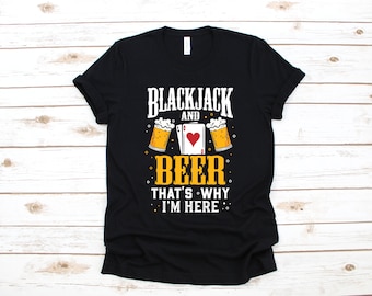 Blackjack and Beer T-Shirt, Funny Casino Tank Top, Gambling Hoodie, Gambler Sweatshirt, Blackjack Player Long Sleeve, Apparel Gift