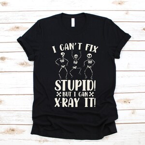 Funny X-Ray Tech T-Shirt, Radiology Tee, Radiologist, Tank Top, Hoodie, Sweatshirt, Long Sleeve, Kids Tee Apparel Gift