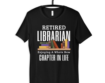 Retired Librarian Shirt, Librarian Retirement T-Shirt, Retirement Party Gift, Hoodie, Sweatshirt, Long Sleeve, Women's Tee