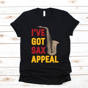 Saxophone Shirt, Funny Saxophone T-Shirt, Sax Appeal Tank Top, Jazz Band Saxophone Player Hoodie, Long Sleeve