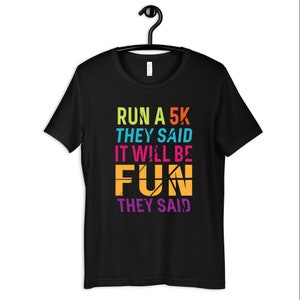 5K Run Shirt, Funny 5K Race Tee, Running TShirt, Funny Runner Gift, Tank Top, Sweatshirt, Hoodie