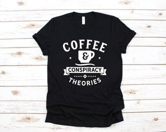 Kaffee und Verschwörungstheorien Shirt, Verschwörungstheoretiker T-Shirt, lustige Verschwörungen, Verschwörungstheorien Tank-Top, Hoodie, Sweatshirt