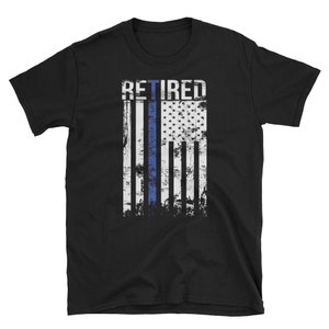 Retired Police Officer T Shirt Law Enforcement Retirement Gift Cop Thin Blue Line Shirt