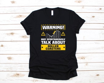 Warning Rollercoasters Shirt, Funny Rollercoaster T-Shirt, Theme Park Shirt, Long Sleeve, Sweatshirt, Coasters Hoodie, Tank Top