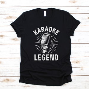 Karaoke Legend Funny Singing | T-Shirt | Hoodie | Sweatshirt | Long Sleeve | Apparel Graduation Gift