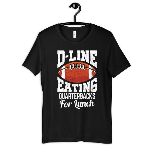Eating Quarterbacks Football Defensive Line T-Shirt Eating Quarterbacks Football Defensive Line T-Shirt