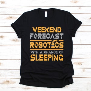 Funny Robotics T-Shirt, Robotics Shirt, Robotics Kids Tee, Robotics Team Tank Top, Building Robots Hoodie, Sweatshirt, Long Sleeve