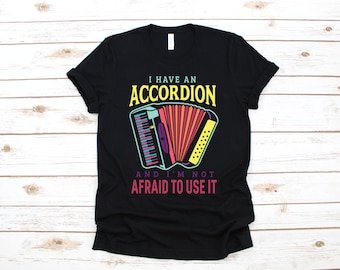 Funny Accordion T-Shirt, Accordions Tank Top, Hoodie, Sweatshirt, Long Sleeve, Kids Tee Apparel Gift
