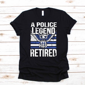 Retired Police Officer Retirement Party Gift | T-Shirt | Long Sleeve | Sweatshirt | Hoodie | Tank Top